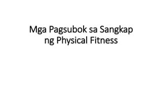Mga Pagsubok sa Sangkap ng Physical Fitness .